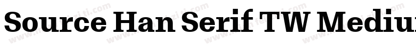 Source Han Serif TW Medium字体转换